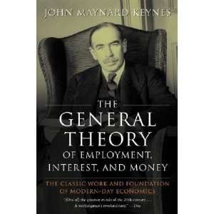 The General Theory of Employment, Interest, and Money [GENERAL THEORY 