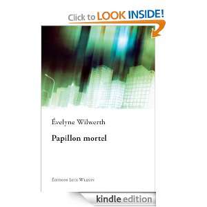 Papillon mortel (French Edition) Evelyne Wilwerth  Kindle 
