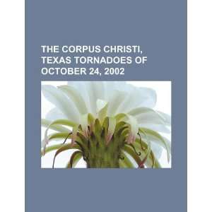  The Corpus Christi, Texas tornadoes of October 24, 2002 