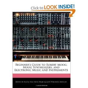  Beginners Guide to Robert Moog, Moog Synthesizers, and 