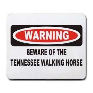   BEWARE OF THE TENNESSEE WALKING HORSE Mousepad