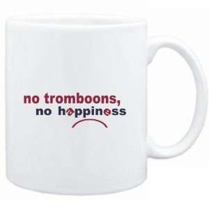 Mug White  NO Tromboons NO HAPPINESS Instruments  Sports 