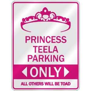   PRINCESS TEELA PARKING ONLY  PARKING SIGN