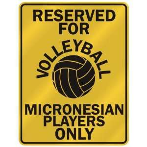 RESERVED FOR  V OLLEYBALL MICRONESIAN PLAYERS ONLY  PARKING SIGN 
