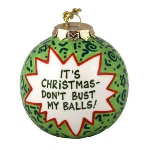  Dont Bust My Balls Christmas Ornament