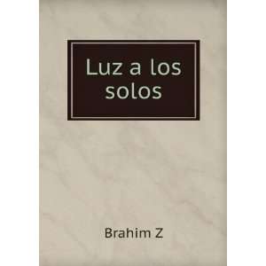  Luz a los solos Brahim Z Books