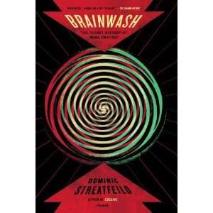    Brainwash The Secret History of Mind Control  Author  Books
