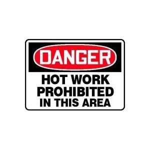  DANGER HOT WORK PROHIBITED IN THIS AREA 10 x 14 Dura 