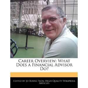    What Does a Financial Advisor Do? (9781271977420) Jo Burns Books