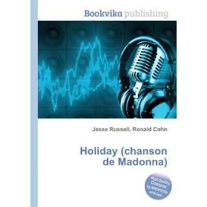  Holiday (chanson de Madonna) Ronald Cohn Jesse Russell 