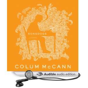    Songdogs (Audible Audio Edition) Colum McCann, Paul Nugent Books