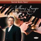 Masterpiece by Anthony Burger CD, Oct 2006, Gaither Music Group  