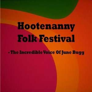  Hootenanny Folk Festival June Bugg Music