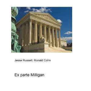  Ex parte Milligan Ronald Cohn Jesse Russell Books