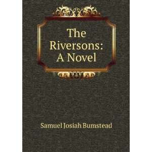  The Riversons A Novel Samuel Josiah Bumstead Books