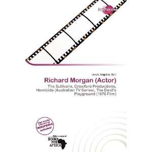    Richard Morgan (Actor) (9786200588852) Jerold Angelus Books