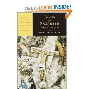  Jesus of Nazareth, King of the Jews A Jewish Life and the 