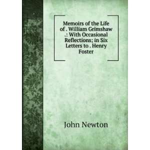   Reflections; in Six Letters to . Henry Foster John Newton Books