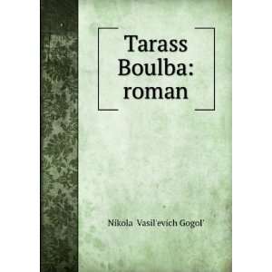  Tarass Boulba roman NikolaÄ­ VasilÊ¹evich GogolÊ¹ Books