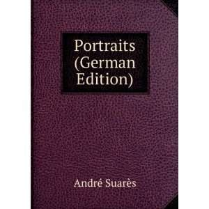  Portraits (German Edition) AndrÃ© SuarÃ¨s Books