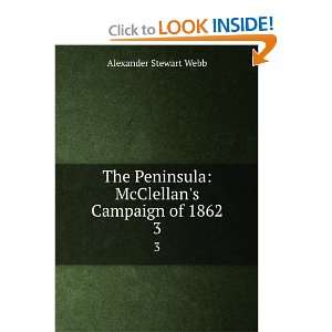   campaign of 1862 Alexander S. (Alexander Stewart), 1835 1911 Webb
