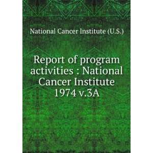   Cancer Institute. 1974 v.3A National Cancer Institute (U.S.) Books