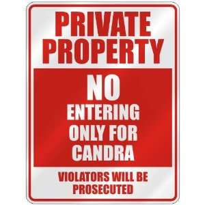   PROPERTY NO ENTERING ONLY FOR CANDRA  PARKING SIGN