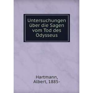   Ã¼ber die Sagen vom Tod des Odysseus Albert, 1885  Hartmann Books