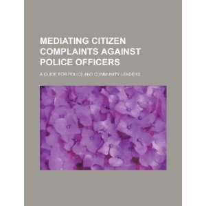  citizen complaints against police officers a guide for police 