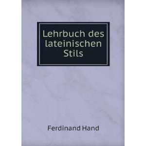  Lehrbuch des lateinischen Stils Ferdinand Hand Books