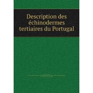  Description des eÌchinodermes tertiaires du Portugal Perceval 