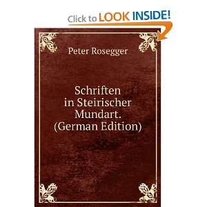  Schriften in Steirischer Mundart. (German Edition) Peter 