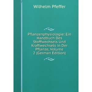   in Der Pflanze, Volume 2 (German Edition) Wilhelm Pfeffer Books