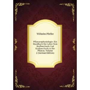   in Der Pflanze, Volume 2 (German Edition) Wilhelm Pfeffer Books