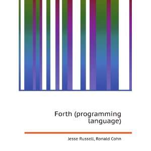  Forth (programming language) Ronald Cohn Jesse Russell 