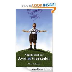 Alfreds Welt der Zwei&Vierzeiler (German Edition) Alfred Stadlmann 