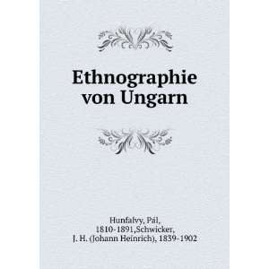  Ethnographie von Ungarn PaÌl, 1810 1891,Schwicker, J. H 