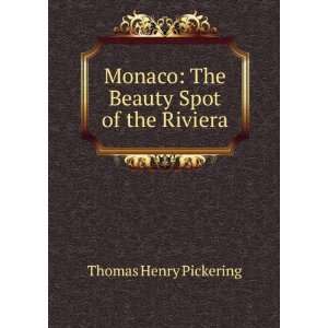   Monaco The Beauty Spot of the Riviera Thomas Henry Pickering Books