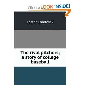   rival pitchers; a story of college baseball Lester Chadwick Books
