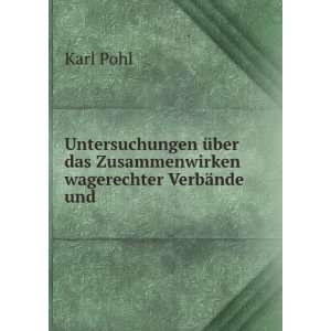   das Zusammenwirken wagerechter VerbÃ¤nde und . Karl Pohl Books