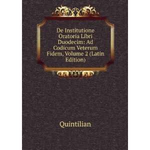   Ad Codicum Veterum Fidem, Volume 2 (Latin Edition) Quintilian Books