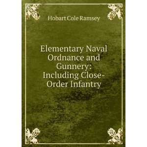   Including Close Order Infantry Hobart Cole Ramsey  Books