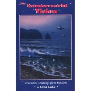  The Extraterrestrial Vision Channeled Teachings from 