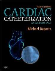 Cardiac Catheterization An Atlas and DVD, (1416039996), Michael 