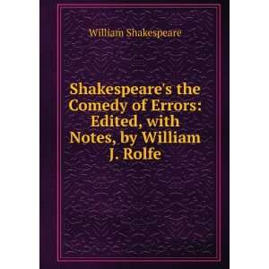  Notes, by William J. Rolfe William Shakespeare  Books