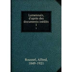   aprÃ¨s des documents inÃ©dits. 1 Alfred, 1849 1921 Roussel Books