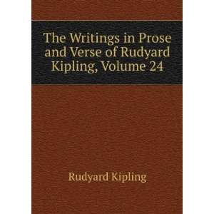   Prose and Verse of Rudyard Kipling, Volume 24 Rudyard Kipling Books
