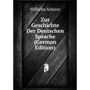   Der Deutschen Sprache (German Edition) Wilhelm Scherer Books