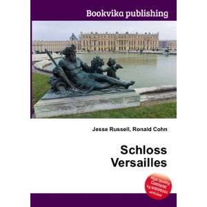  Schloss Versailles Ronald Cohn Jesse Russell Books