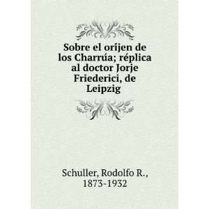   Jorje Friederici, de Leipzig Rodolfo R., 1873 1932 Schuller Books